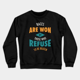 Crew Race Inspirational Phrase Crewneck Sweatshirt